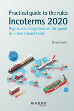 Practical Guide to the Incoterms 2020 Rules -  NEW David Soler 2021