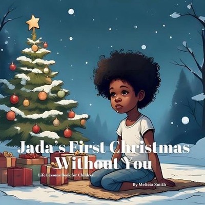 Jada's First Christmas Without You: A Gentle Christmas Story Helping Children Co