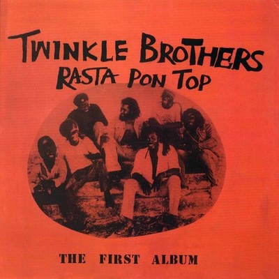 Twinkle Brothers - Rasta Pon Top: The First Album [New Vinyl LP]