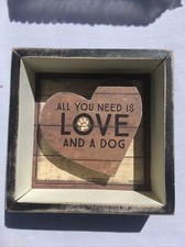 Primitives by Kathy All You Need Is Love And A Dog Heart Shape Box Sign NWT