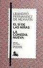 El Si De Las Niñas / La Comedia Nueva(9788467033472) von Leandro Fernández de Moratin (2008, Taschenbuch)