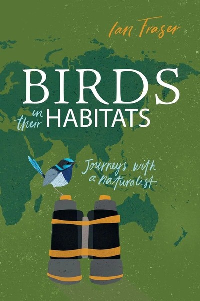 Ian Fraser | Birds In Their Habitats | Taschenbuch | Englisch (2018)-image