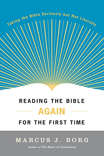 Reading the Bible Again For the First Time: Taking the... - Marcus J. Borg