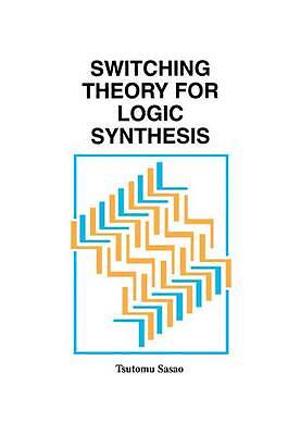Switching Theory for Logic Synthesis - 9781461373391