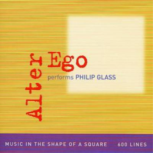 Alter Ego Alter Ego Plays Philip Glass: Music in the Shape of a Square (CD)