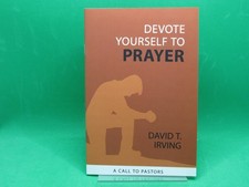 Devote Yourself to Prayer by David T. Irving - Brand New - FREE Shipping