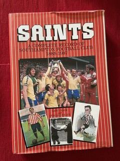 History of Southampton FC hardback book 1885 1987. Good condition