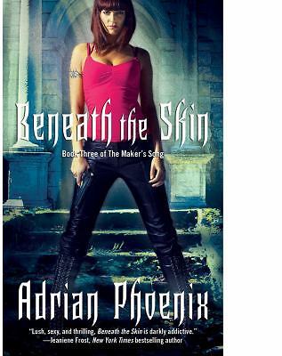 Beneath the Skin: Book Three of The Maker's Song by Adrian Phoenix