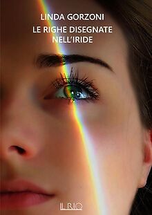 Le righe disegnate nell iride von Gorzoni, Linda | Buch | Zustand sehr gut