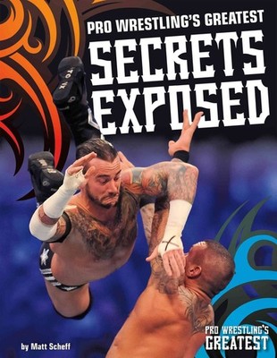 Pro Wrestling's Greatest Secrets Exposed by Matt Scheff (English) Hardcover Book