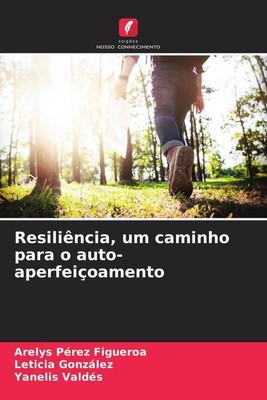 Arelys Pérez Figueroa (u. a.) | Resiliência, um caminho para o...