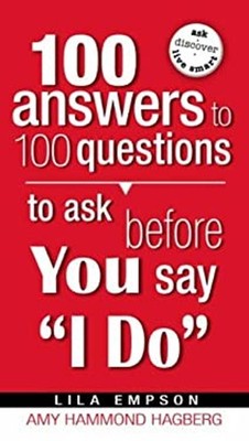 100 Answers to 100 Questions to Ask Before You Say I Do Paperback