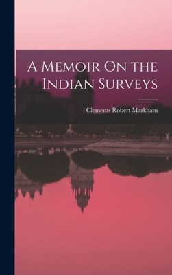 Markham - A Memoir On the Indian Surveys - New hardback or cased book  - P555z