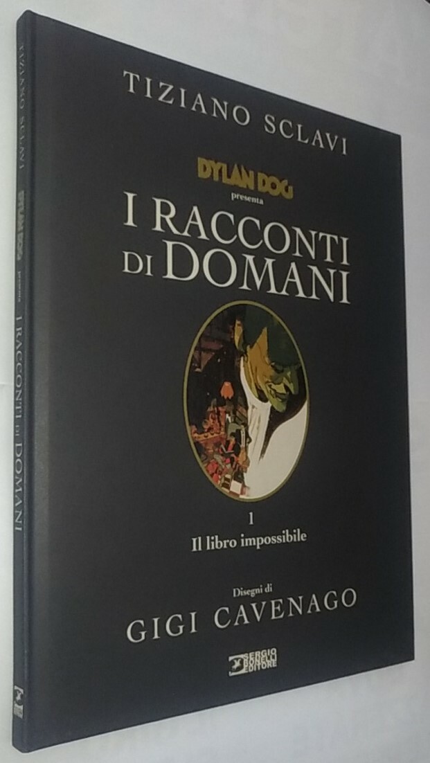 DYLAN DOG PRESENTA I RACCONTI DI DOMANI N.1 IL LIBRO IMPOSSIBILE- SERGIO BONELLI
