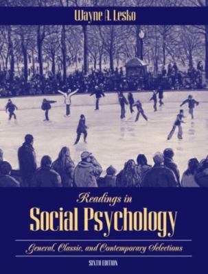Readings in Social Psychology: General, Classic, and Contemporary Selections Le
