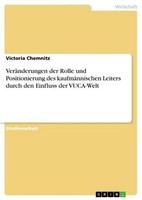 VeräNderungen Der Rolle Und Positionierung Des KaufmäNnischen Leiters Durch Den