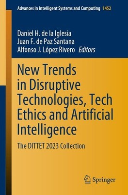 New Trends in Disruptive Technologies, Tech Ethics and Artificial Intelligence D