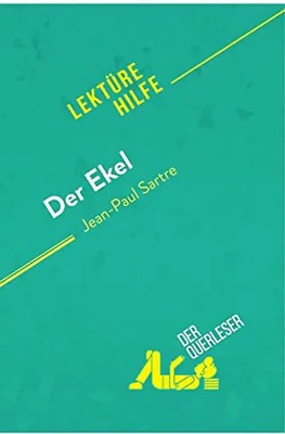 Der Ekel von Jean-Paul Sartre (Lektürehilfe): Detaillierte Zusammenfassung, Pers
