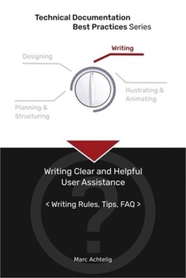 Technical Documentation Best Practices - Writing Clear and Helpful User Assistan