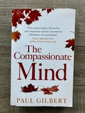 The Compassionate Mind: Compassion Focused Therapy by Paul Gilbert Paperback