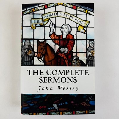 The Complete Sermons | John Wesley | Theology & Methodist History    