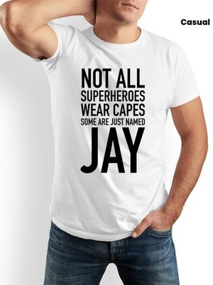Funny Not All Superheroes Wear Capes Some Are Just Named Jay T-Shirt - 100% Co