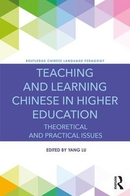 Teaching and Learning Chinese in Higher Education - 9781138697676