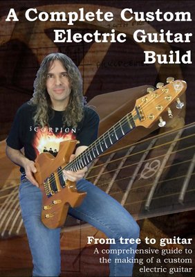 A Complete Custom Electric Guitar Build DVD 3h26mins!!!