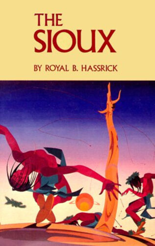 The Sioux : Life and Customs of a Warrior Society Paperback Royal