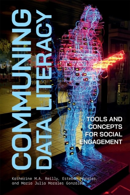 Communing Data Literacy by Katherine M.A. Reilly, Esteban Mor... - - Image 2