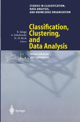 Classification, Clustering, and Data Analysis Krzystof Jajuga