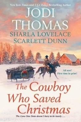 Sharla Lovelace Jodi Thomas Cowboy Who Saved Christmas (Taschenbuch)