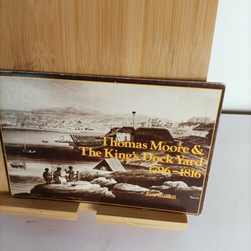 Thomas Moore & The King's Dock Yard 1796-1816! Book by Eric Russell Vintage Rare - Afbeelding 1 van 3