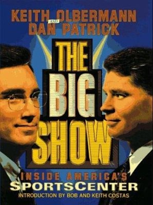 The Big Show : Inside ESPN's SportsCenter Hardcover Bonnie Nelson