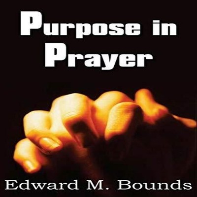 Purpose in Prayer Edward M. Bounds Paperback Bottom of the Hill P