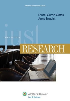 JUST RESEARCH, THIRD EDITION By Laurel Currie Oates & Anne Enquist