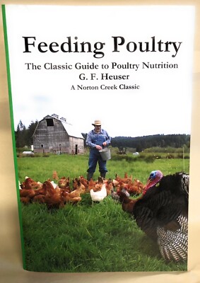 Feeding Poultry: The Classic Guide (2003 tpb New) Gustave Heuser