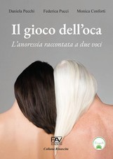 Il gioco dell'Oca. L'anoressia raccontata a due voci - [Pav Edizioni]