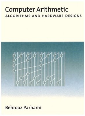 Computer Arithmetic: Algorithms and..., Parhami, Behroo