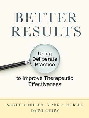 Better Results: Using Deliberate - Paperback, by Miller Scott D.; - New h