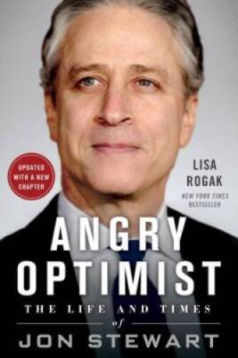 Angry Optimist: The Life and Times of Jon Stewart - Paperback - GOOD