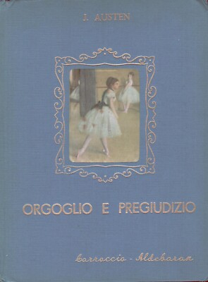 Orgoglio e pregiudizio di J. Austen - Collana Orchidea illustrata da Mondaini...