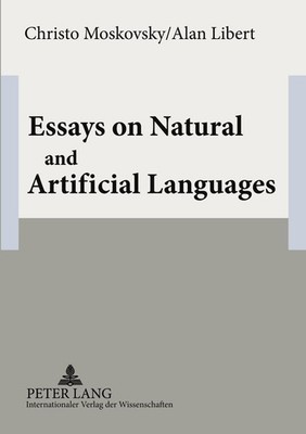 Essays on Natural and Artificial Languages Christo Moskovsky