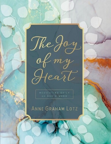 Thumbnail - Anne Graham Lotz The Joy Of My Heart (gebundene Ausgabe)