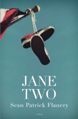 Jane Two: A Novel - Paperback NEW Flanery, Sean P 04/04/2017
