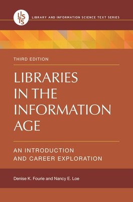 Libraries in the Information Age: An Introduction and Career Exploration (Li...