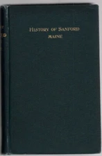 The History of Sanford, Maine 1661-1900