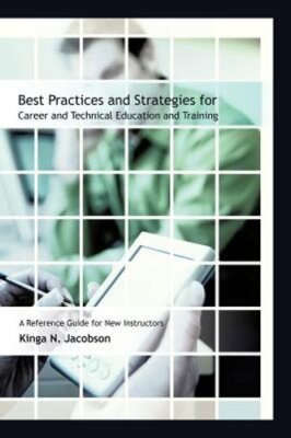 Best Practices and Strategies for Career and Technical Education and Training: A