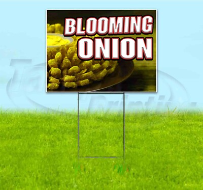 BLOOMING ONION 18x24 Yard Sign WITH STAKE Corrugated Bandit USA BUSINESS FOOD