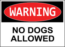 WARNING NO DOGS ALLOWED  Adhesive Vinyl Sign Decal